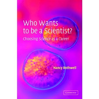 Who Wants to be a Scientist? - Choosing Science as a Career - Hardback - 2002 - 1