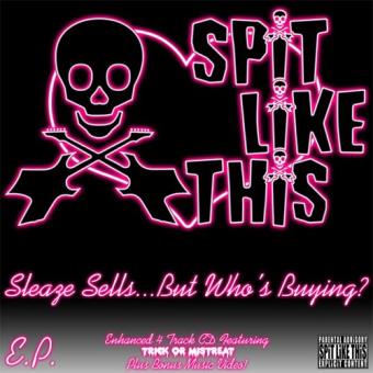Spit Like This-Sleaze Sells? - 1