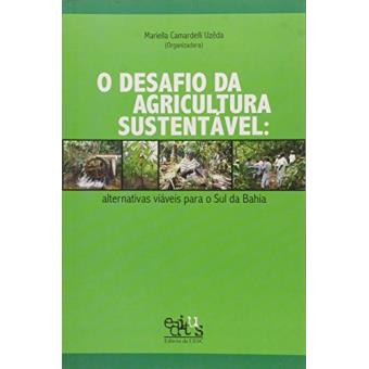 O Desafio da Agricultura Sustentável. Alternativas Viáveis Para o Sul da Bahia - 1