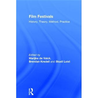 Film Festivals History, Theory, Method, Practice - 1