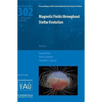 Magnetic Fields Throughout Stellar Evolution (IAU S302) - Hardback - 2014 - 1