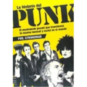 Historia Del Punk. El Movimiento Juvenil Que Transformó La Escena Musical Y Social En El Mundo - Phil Strongman - 1
