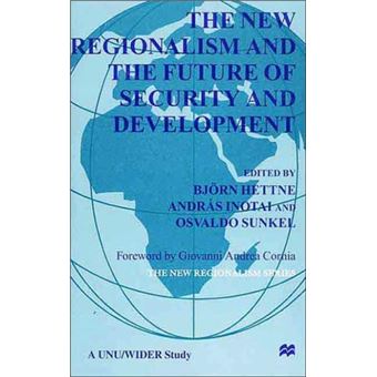 The New Regionalism And The Future Of Security And Development - 1