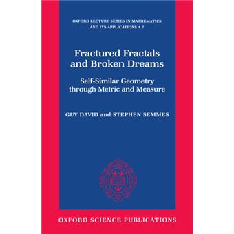 Fractured Fractals and Broken Dreams - Self-similar Geometry Through Metric and Measure - Hardback - 1997 - 1