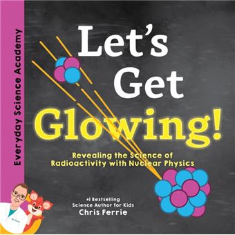 Lets Get Glowing By Chris Ferrie - 1