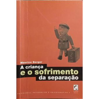 A criança e o sofrimento da separação. - 1