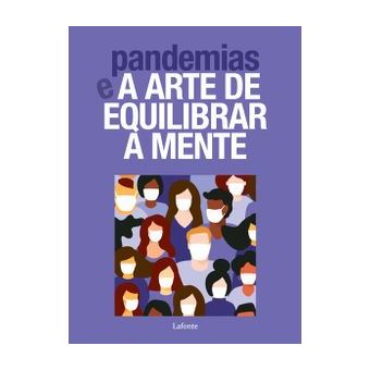 Pandemias e a Arte de Equilibrar a Mente - 1