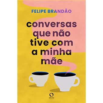 Conversas Que Não Tive Com A Minha Mãe - 1