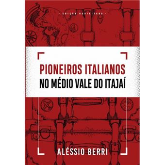 Pioneiros Italianos No Médio Vale Do Itajaí - 1