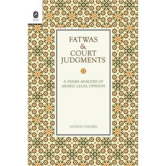 Fatwas and Court Judgments : A Genre Analysis of Arabic Legal Opinion - 1