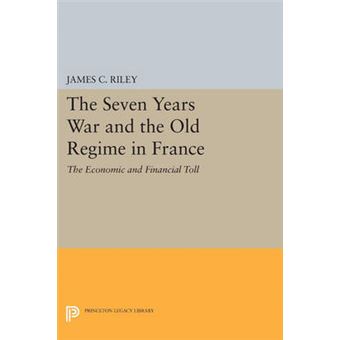 The Seven Years War And The Old Regime In France - 1