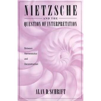 Nietzsche And The Question Of Interpretation - 1