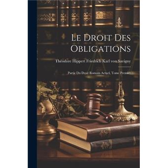 Le Droit Des Obligations Partie Du Droit Romain Actuel Tome Premier - 1