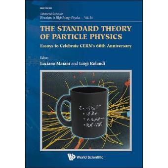 Standard Theory Of Particle Physics, The Essays To Celebrate Cern'S 60Th Anniversary - 1