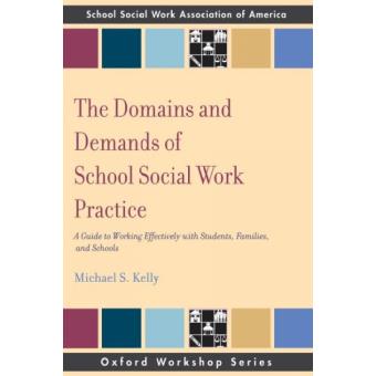 The Domains and Demands of School Social Work Practice - A Guide to Working Effectively with Students, Families and Schools - Paperback - 2008 - 1