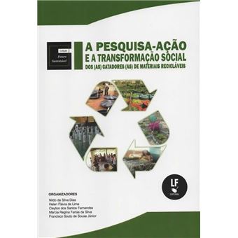 Pesquisa, A- Acao E A Transformacao Social Dos (As) Cotadores (As) De Materiais Reciclaveis - 1