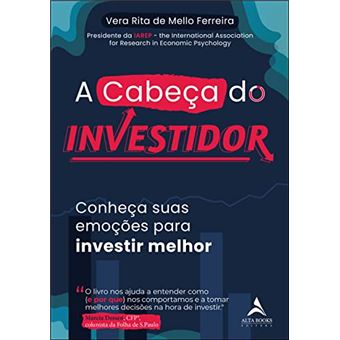 A Cabeça Do Investidor Conheça Suas Emoções Para Investir Melhor - 1