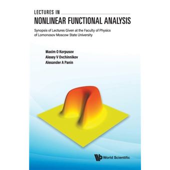 Lectures In Nonlinear Functional Analysis Synopsis Of Lectures Given At The Faculty Of Physics Of Lomonosov Moscow State University - 1