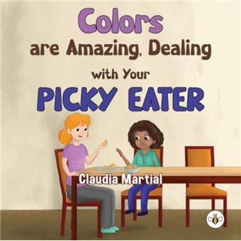 Colors Are Amazing Dealing With Your Picky Eater - 1