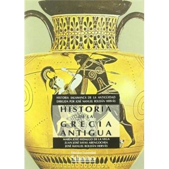 Historia de Grecia Antigua María José Hidalgo de la Vega, José Manuel ...