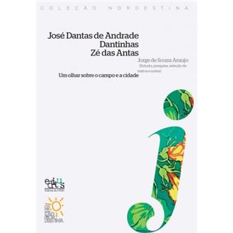 José Dantas de Andrade, Dantinhas, Zé das Antas: um Olhar Sobre o Campo e a Cidade - 1