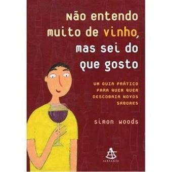 Não Entendo Muito de Vinho, Mas Sei Do Que Gosto - 1