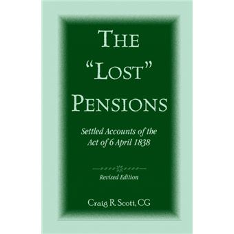 The 'Lost' Pensions - Settled Accounts of the Act of 6 April 1838, Revised Edition - Paperback / softback - 2013 - 1
