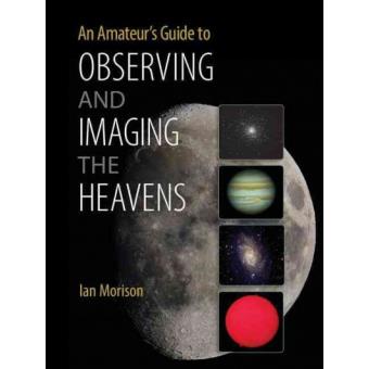 An Amateur's Guide to Observing and Imaging the Heavens - Paperback - 2014 - 1