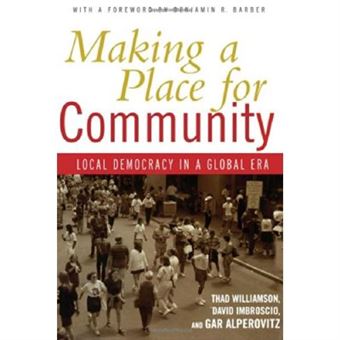 Making A Place For Community: Local Democracy In A Global Era - [Version Originale] - 1