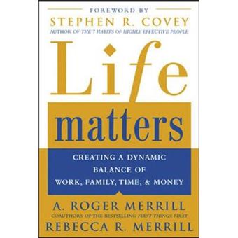 Life Matters - Creating a Dynamic Balance of Work, Family, Time, and Money - Paperback - 2004 - 1
