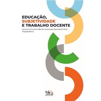 Educação, Subjetividade E Trabalho Docente - 1