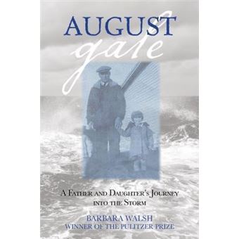 August Gale : A Father And Daughter's Journey Into The Storm - 1