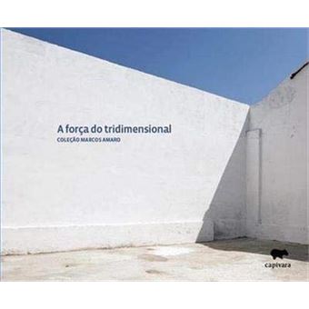 A Força Tridimensional. Coleção Marcos Amaro - 1