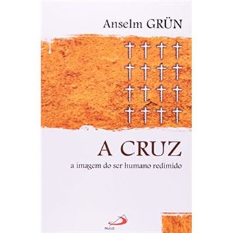 A Cruz. A Imagem do Ser Humano