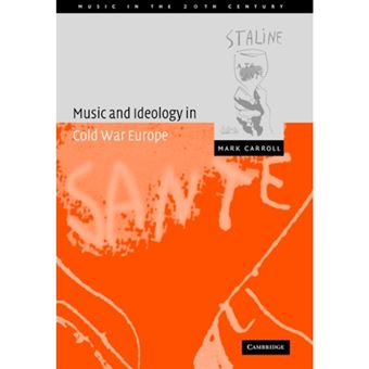 Music and Ideology in Cold War Europe - Paperback - 2006 - 1