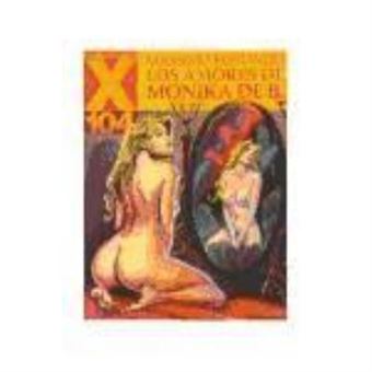 X 104 Los Amores De Monika De B. - Rotundo - 1