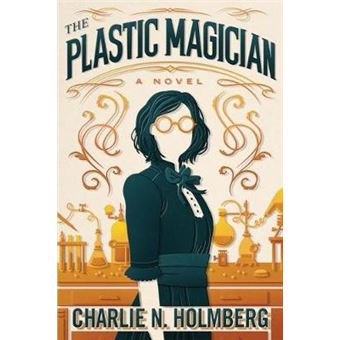 The Plastic Magician A Paper Magician Novel - 1