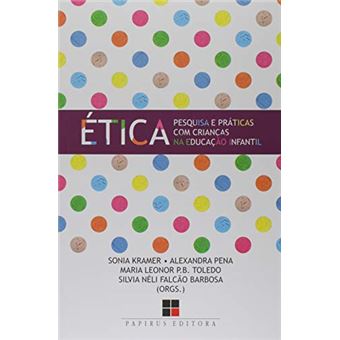 Ética: Pesquisa E Práticas Com Crianças Na Educação Infantil - 1