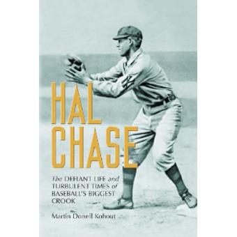 Hal Chase - The Defiant Life and Turbulent Times of Baseball's Biggest Crook - Paperback - 2001 - 1