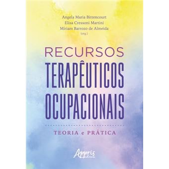 Recursos Terapêuticos Ocupacionais Teoria E Prática - 1