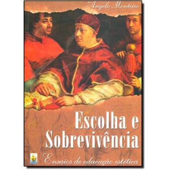 Escolha e Sobrevivência. Ensaios de Educação Estética - 1