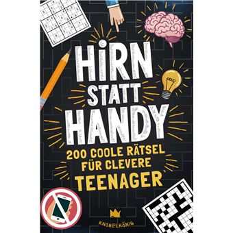 Hirn Statt Handy - Rätsel Für Teenager - 200 Coole Rätsel Für Clevere Teenager. Perfektes Geschenk & Tolles Rätselbuch - 1