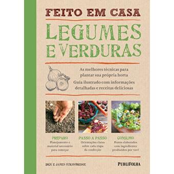 Feito em Casa. Legumes e Verduras - 1