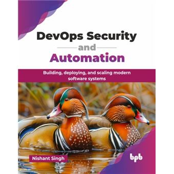 DevOps Security and Automation Building, deploying, and scaling modern software systems (English Edition) - 1