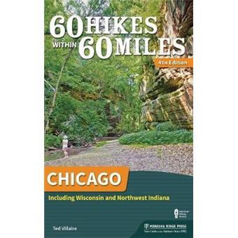 60 Hikes Within 60 Miles Chicago Including Wisconsin And Northwest Indiana - 1