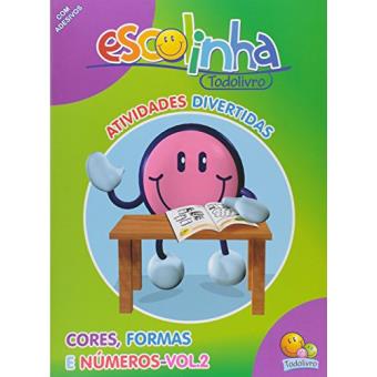 Cores, Formas e Números - Volume 2. Coleção Atividades de Apoio Escolar - 1