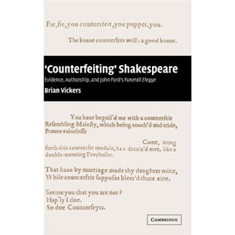 Counterfeiting Shakespeare - Evidence, Authorship, and John Ford's Funerall Elegye - Hardback - 2002 - 1
