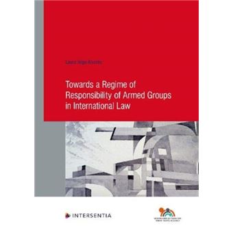 Towards A Regime Of Responsibility Of Armed Groups In International Law - 1