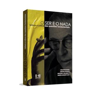O Ser E O Nada: Leitura E Crítica Das Questões Fundamentais - 1