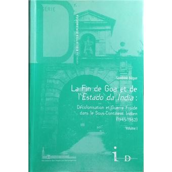 La fin de goa et de l'estado da india. [2 vols.] - 1